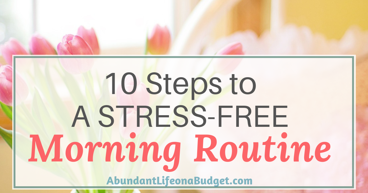 10 Steps to a Stress-Free Morning Routine